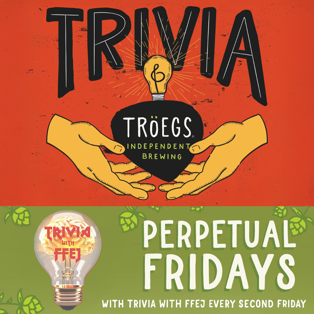 Perpetual Fridays @ Tröegs Brewery